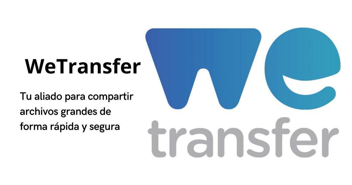 WeTransfer: Comparte Archivos Grandes sin Límites