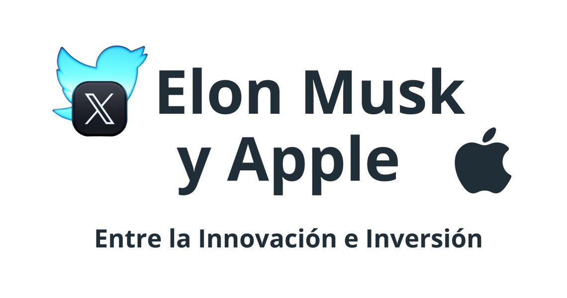 Elon Musk y Apple. Entre la Innovación e Inversión