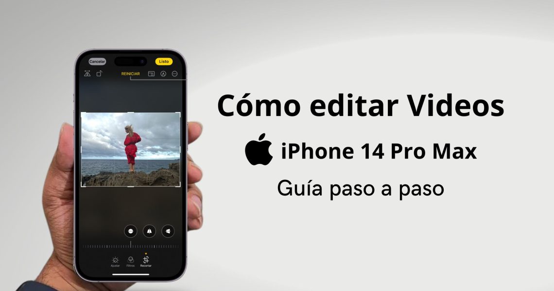 Cómo editar videos en iPhone 14 Pro Max: Una guía paso a paso