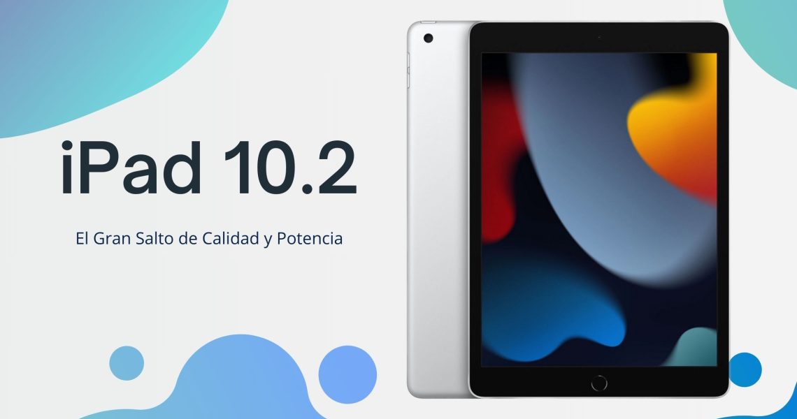 iPad 10.2 Pulgadas 2021: El Gran Salto de Calidad y Potencia