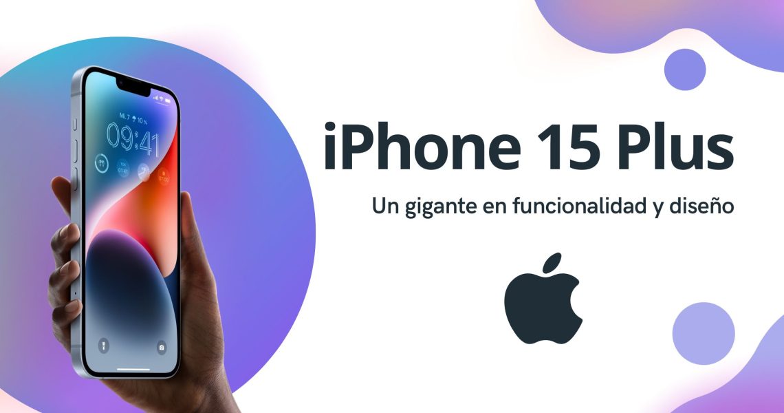 Conociendo el iPhone 15 Plus - Un gigante en funcionalidad y diseño.