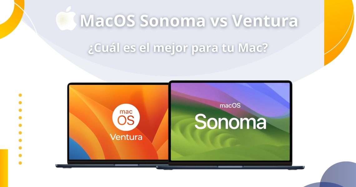 Comparación macOS Sonoma vs Ventura: ¿Cuál es el mejor para tu Mac?