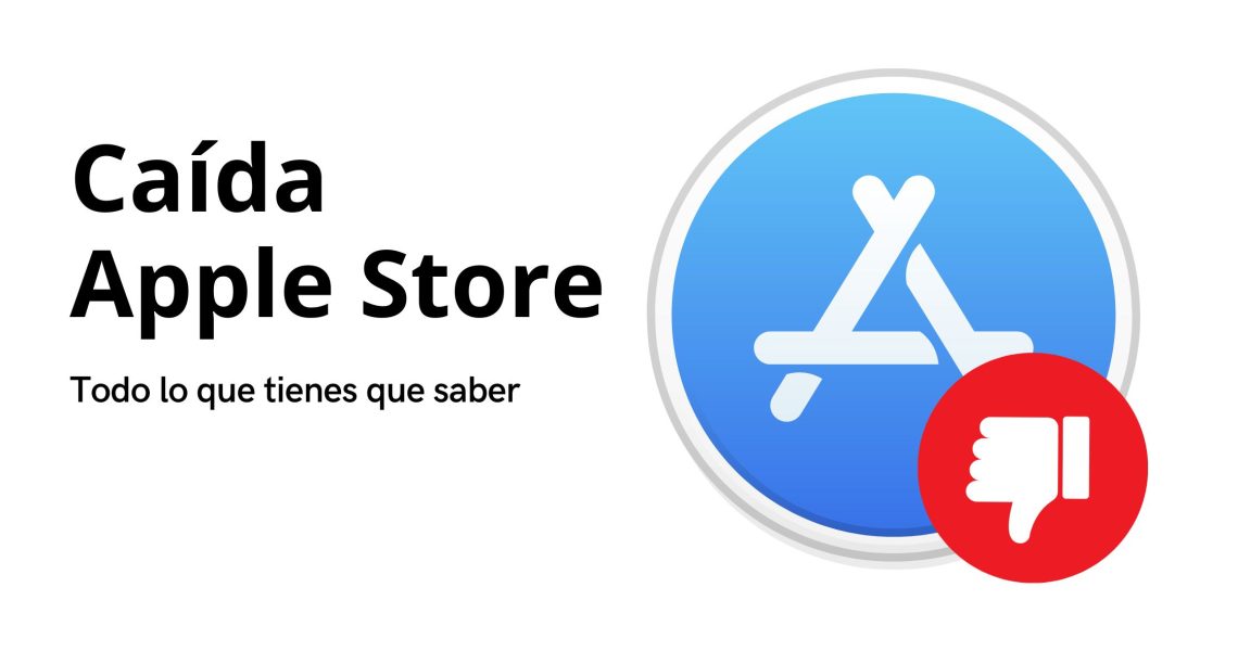 Caída de la App Store de Apple: Información para nuestros clientes