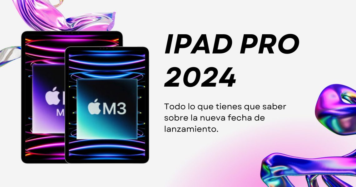 Retraso del lanzamiento de iPads en 2024