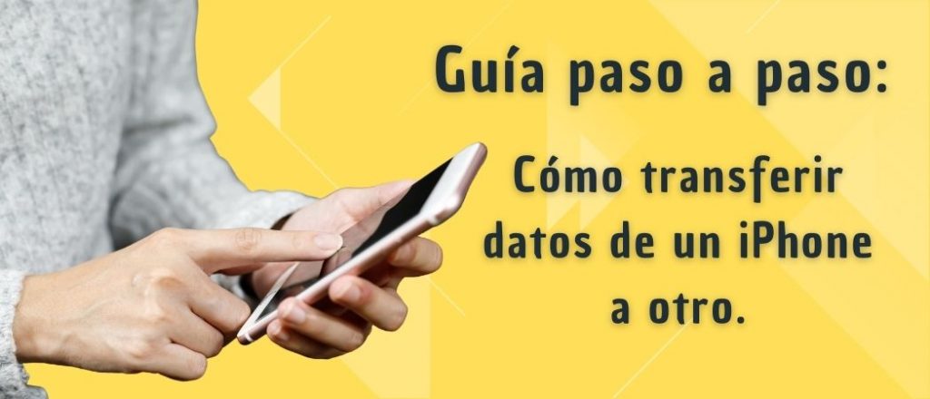 Guía de cómo transpasar datos de iphone a iphone